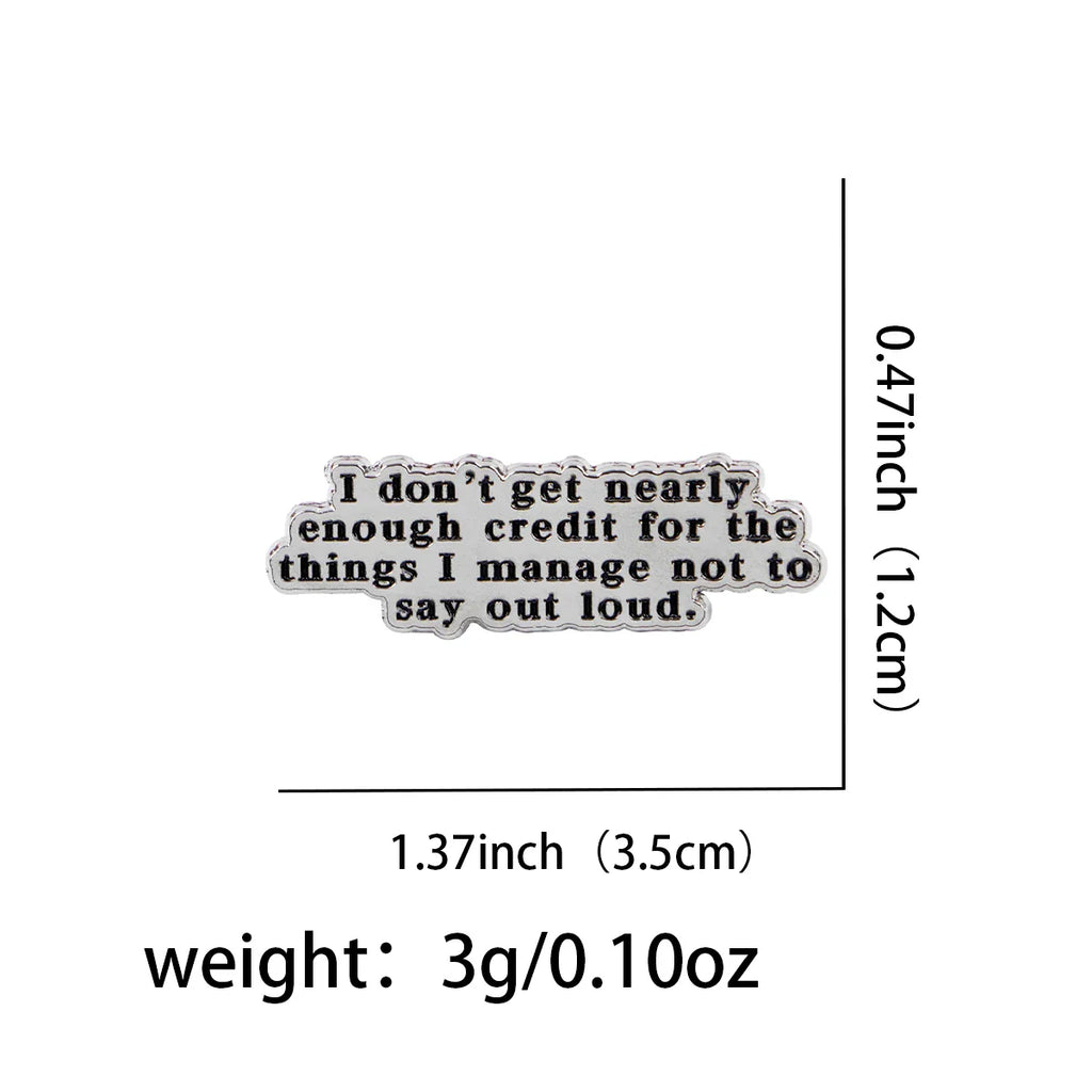 I Don't get Nearly Enough Credit Pin