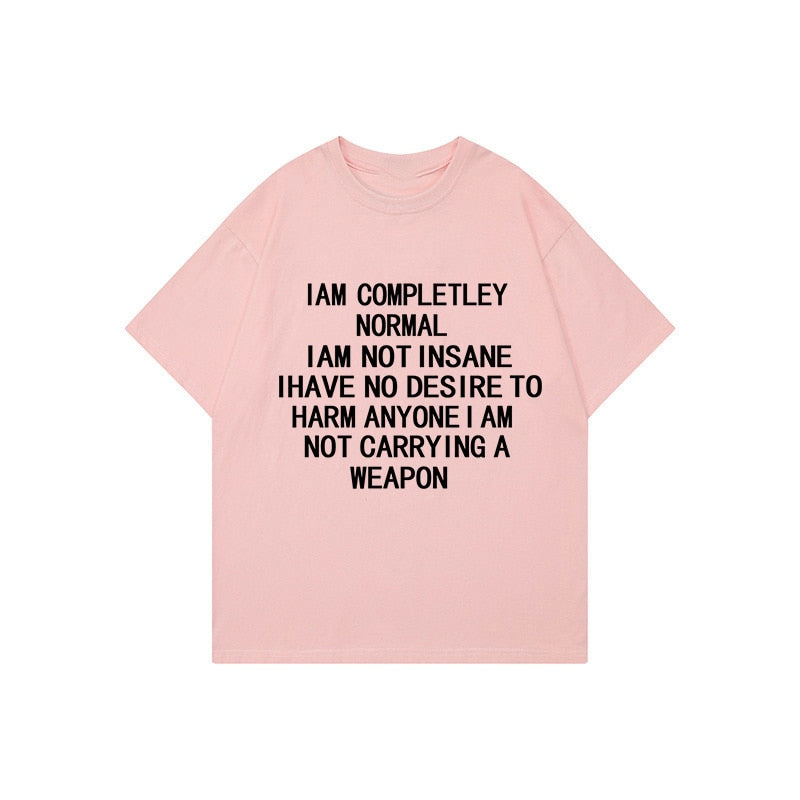 I Am Completely Normal Tee
