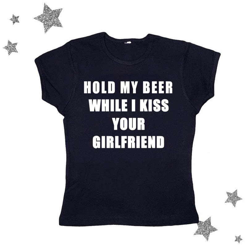 Hold My Beer While I Kiss Your Girlfriend Tee