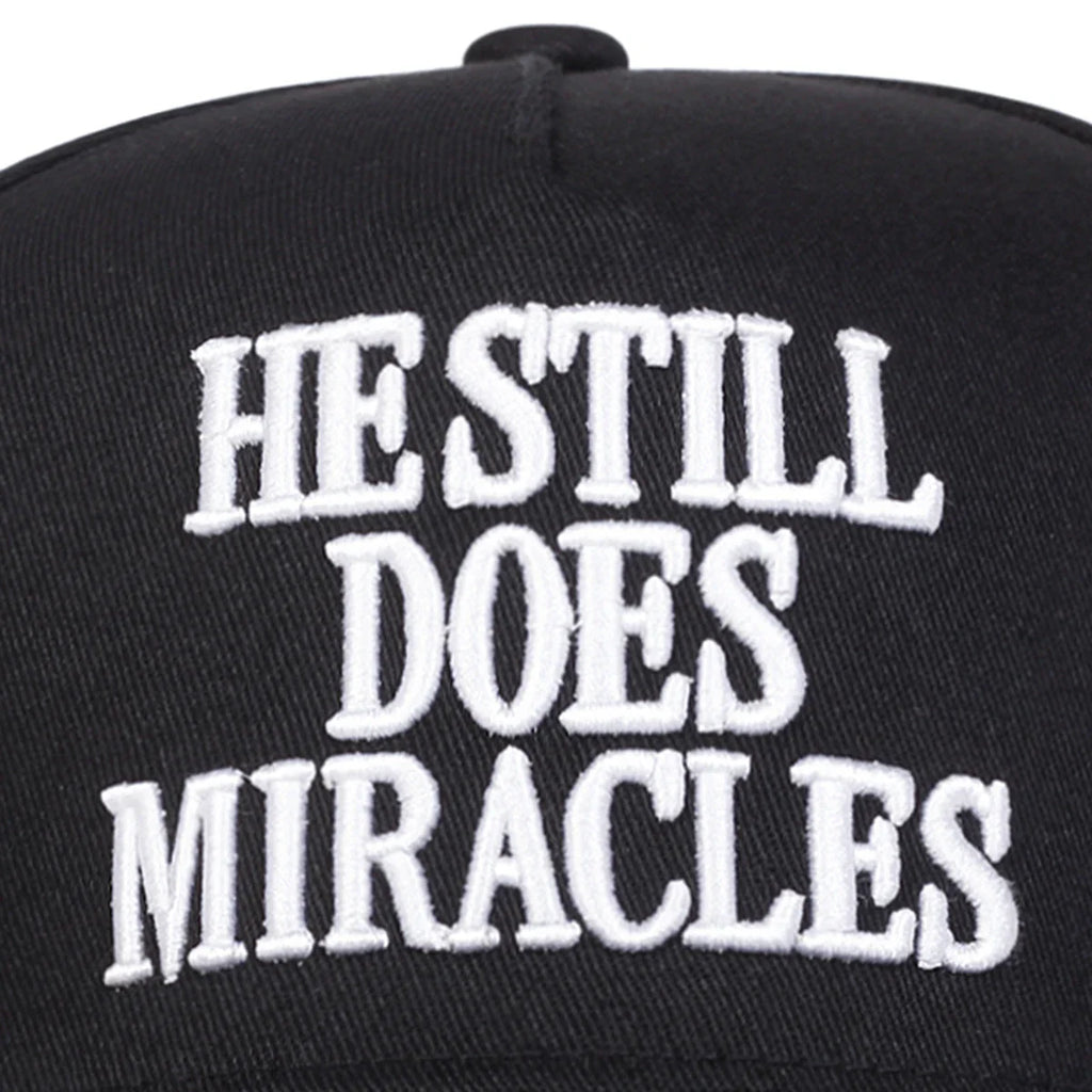 HE STILL DOES MIRACLES Embroidery Baseball Cap