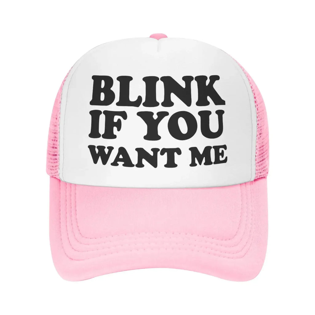 Blink IF You Want ME Trucker Hat