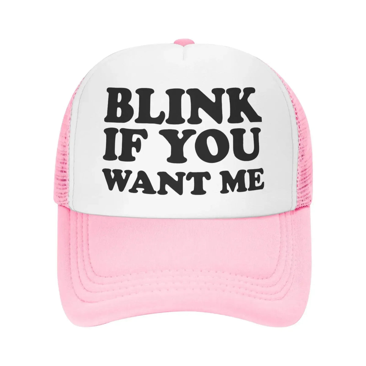 Blink IF You Want ME Trucker Hat