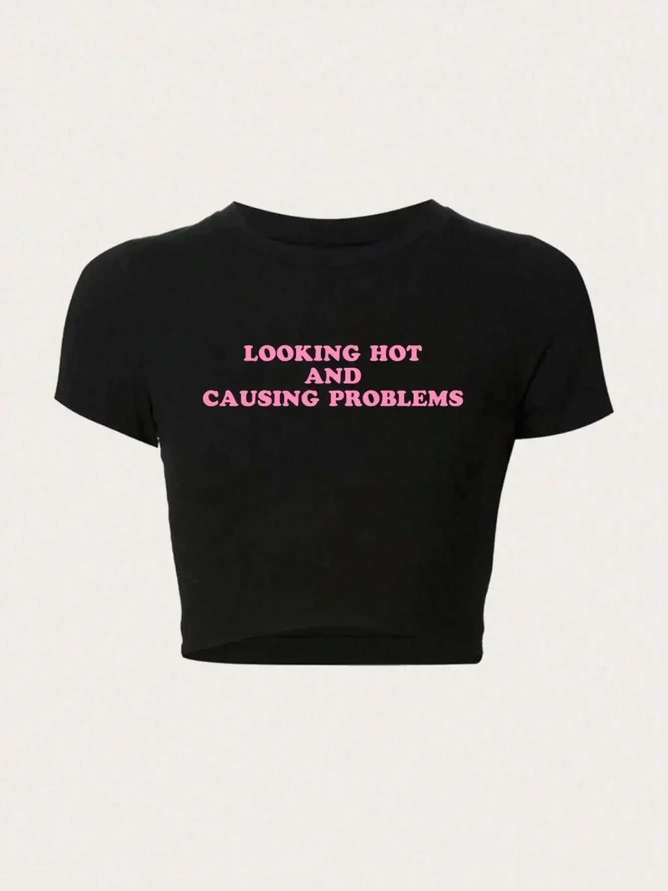 Looking Hot And Causing Problems Crop Top