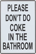 Please Don't Do Coke in The Bathroom Metal Alumnium Sign