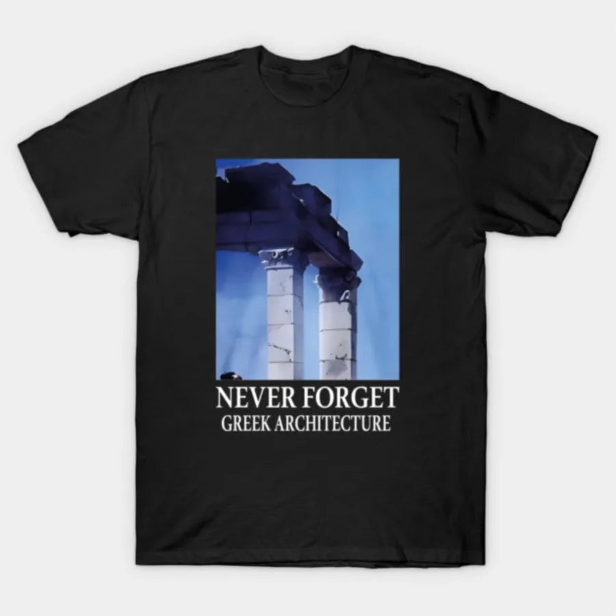 NEVER FORGET GREEK ARCHITECTURE Tee