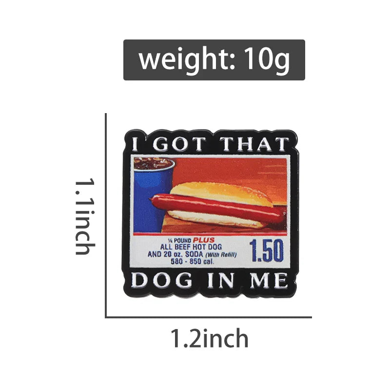 I GOT THAT DOG IN me Pin