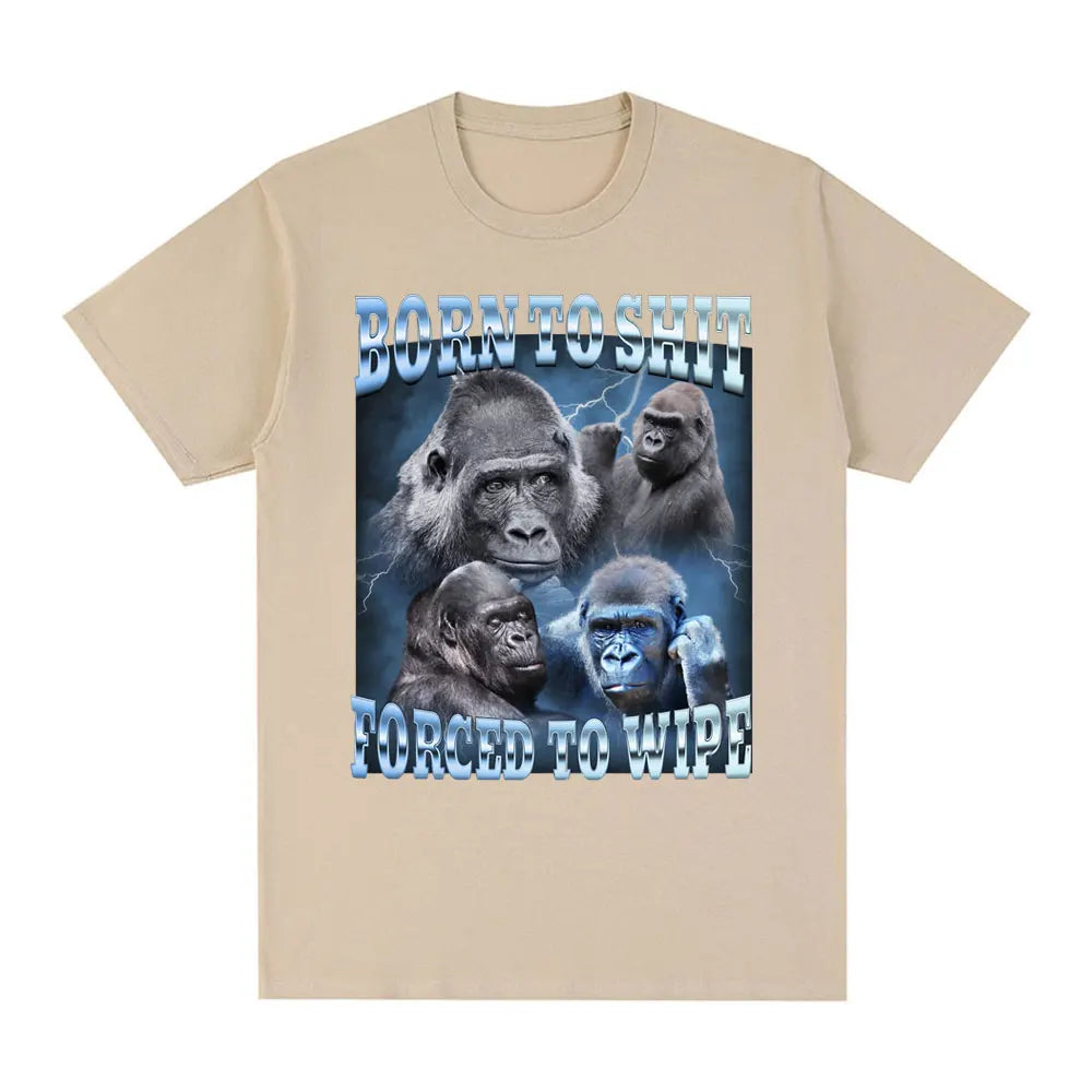 Born To Shit Forced To Wipe Gorilla Tee