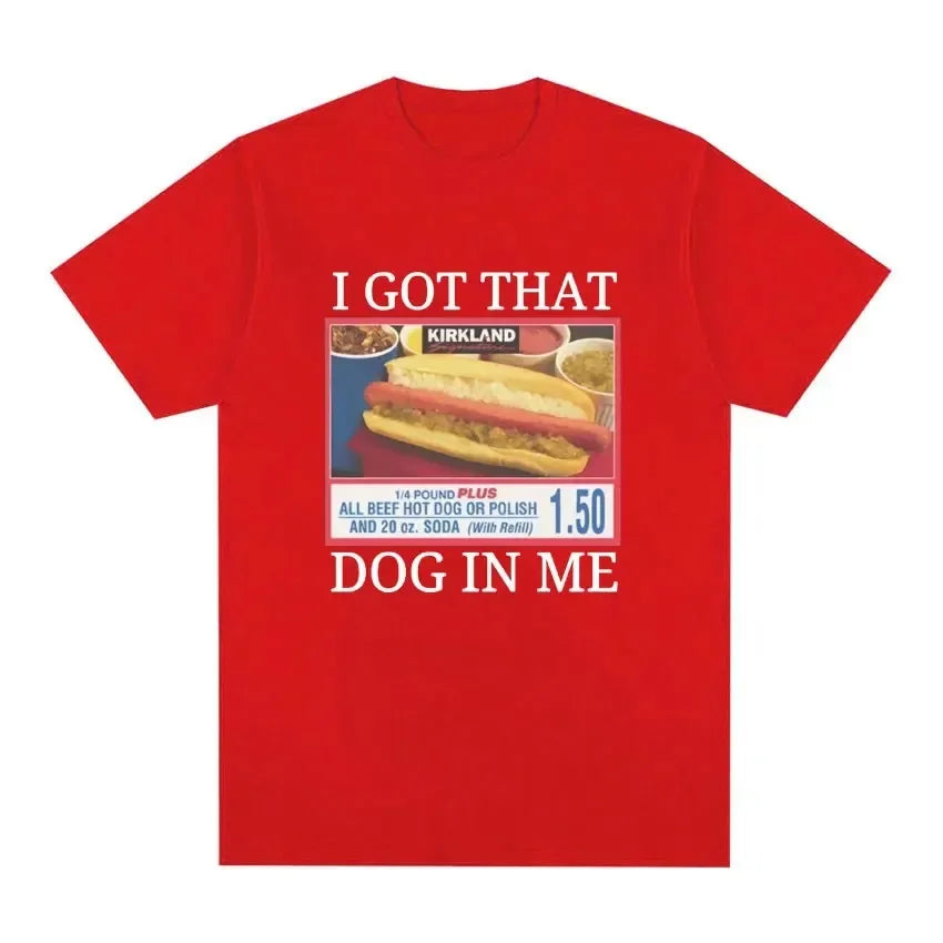 I Got That Dog in Me Costco Tee