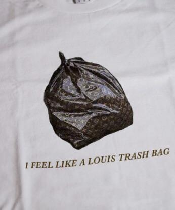"I Feel Like A Louis Trash Bag" Tee