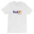 "FedUp" Tee