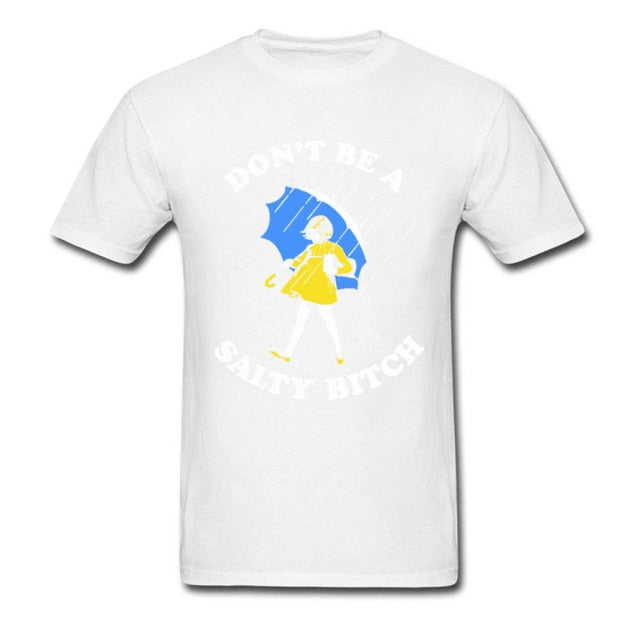 Don't Be A Salty Bitch Tee