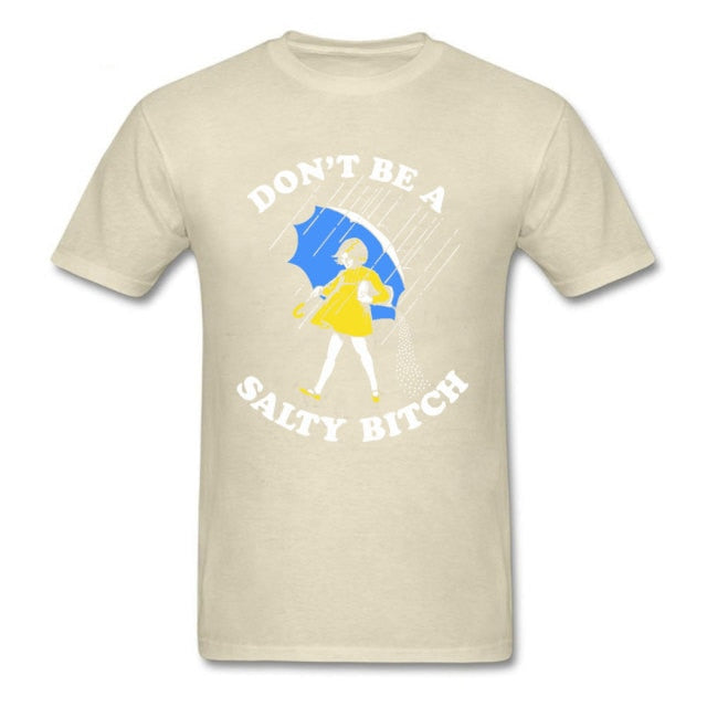 Don't Be A Salty Bitch Tee