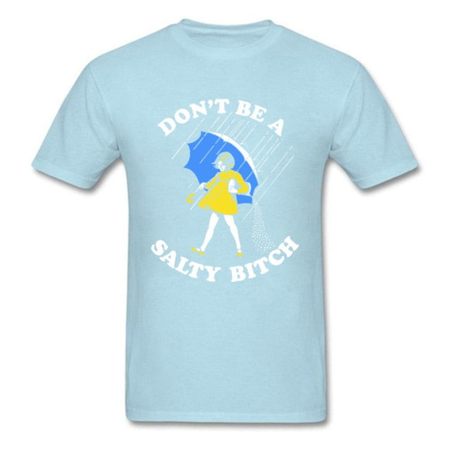 Don't Be A Salty Bitch Tee