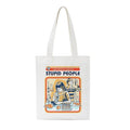 "Let's Find A Cure For Stupid People" Tote Bag
