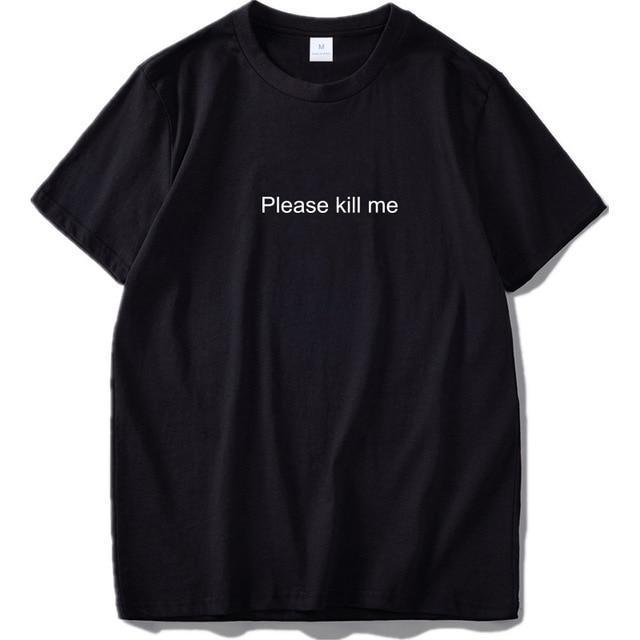 "Please Kill Me" Tee