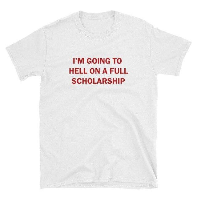 "I'm Going to Hell on a Full Scholarship" Tee