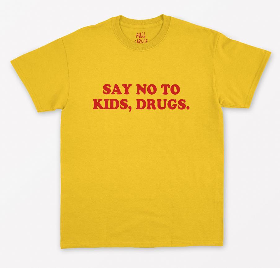 "Say No To Kids, Drugs" Tee