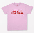 "Say No To Kids, Drugs" Tee