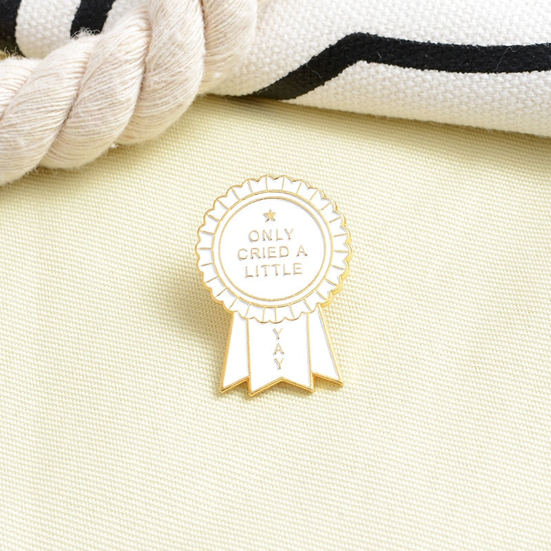 Only Cried A Little Yay Pin