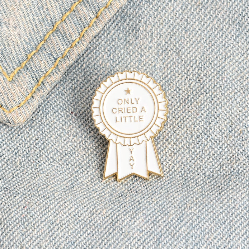 Only Cried A Little Yay Pin