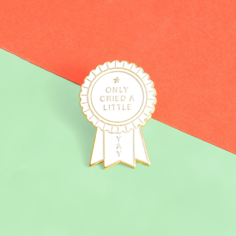 Only Cried A Little Yay Pin