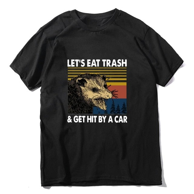 Let's Eat Trash & Get Hit By A Car Tee