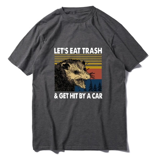 Let's Eat Trash & Get Hit By A Car Tee