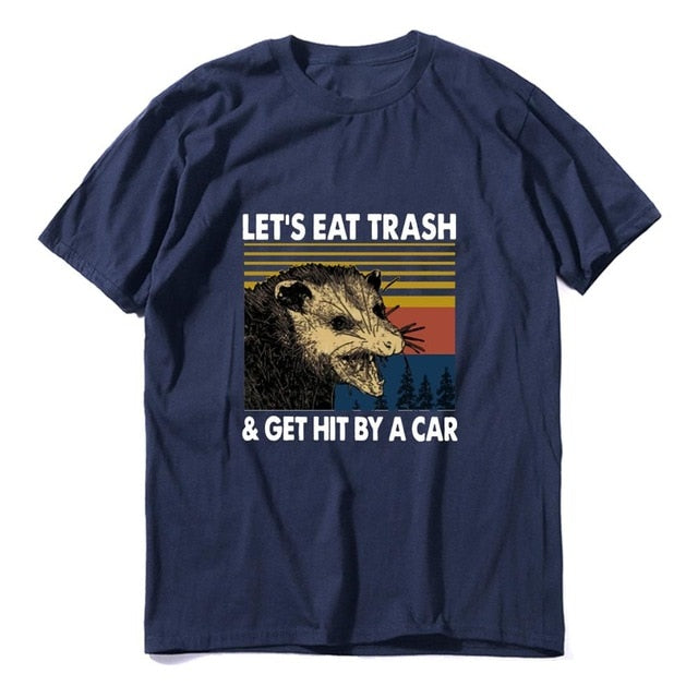 Let's Eat Trash & Get Hit By A Car Tee
