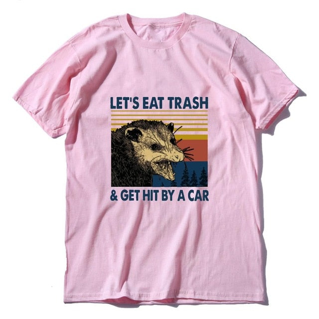 Let's Eat Trash & Get Hit By A Car Tee