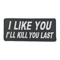 I Like You Kill You Last Emboirdered Patch