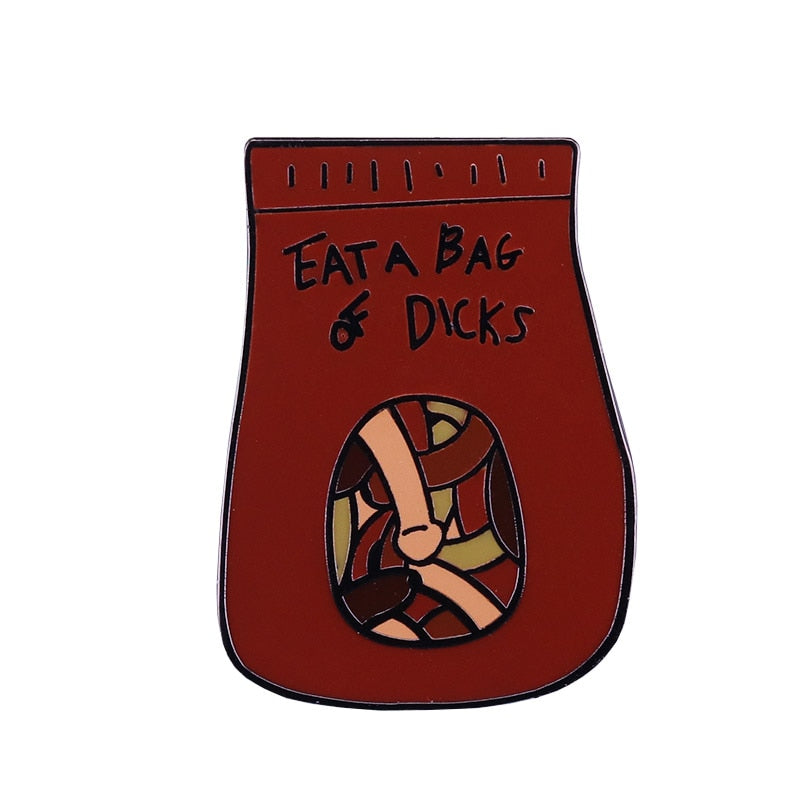 Eat A Bag Of Dicks Pin