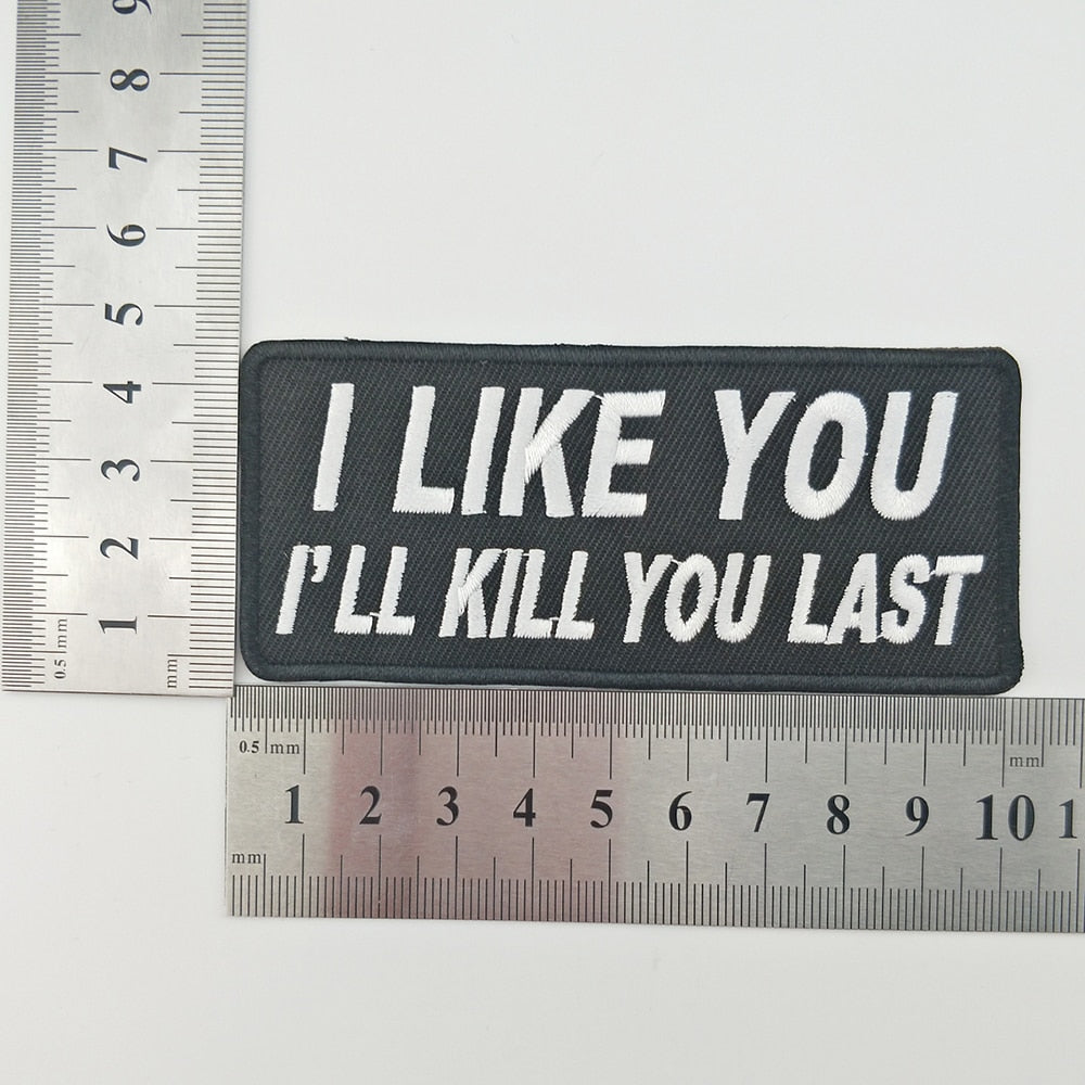 I Like You Kill You Last Emboirdered Patch