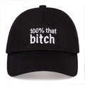 100% That Bitch Hat