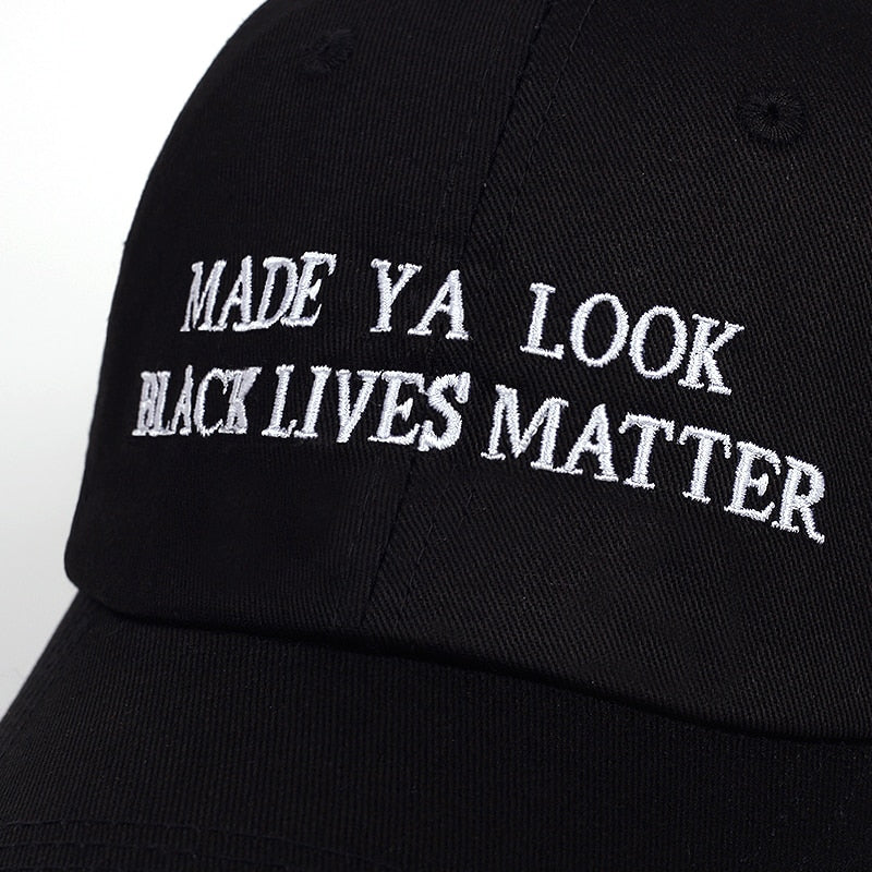 "MADE YA LOOK Black Lives Matter" Hat
