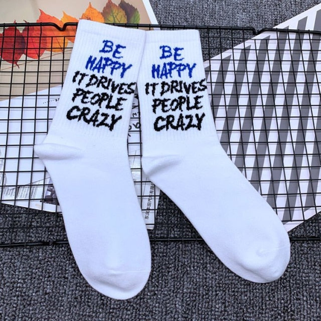 "Be Happy It Drives People Crazy" Socks
