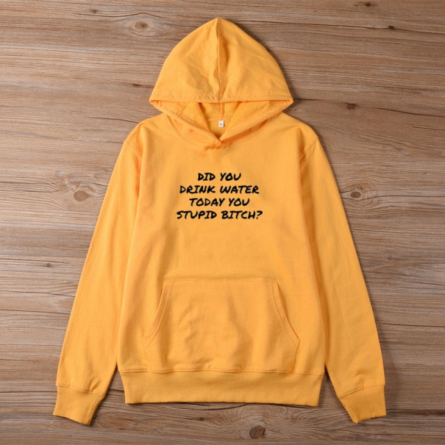 Did You Drink Water Today? Hoodie