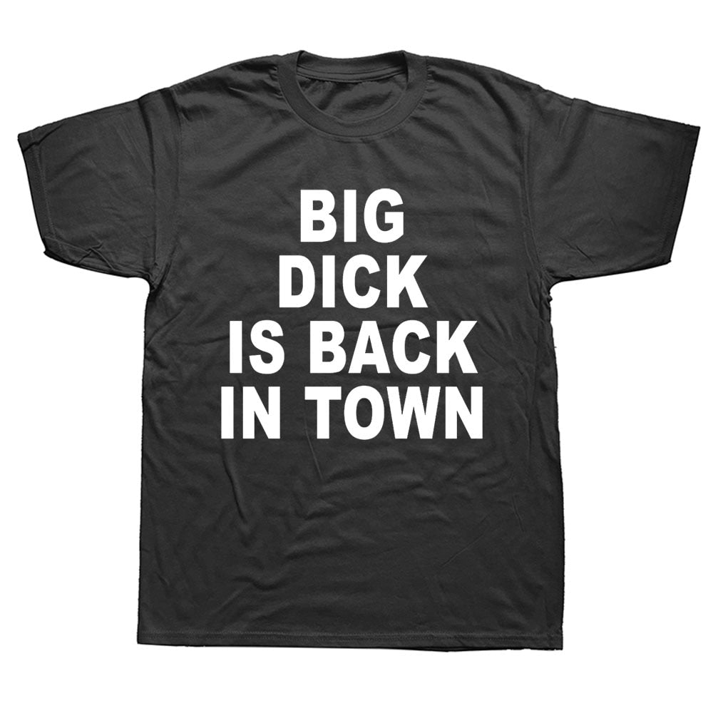 Big Dick Is Back In Town Tee