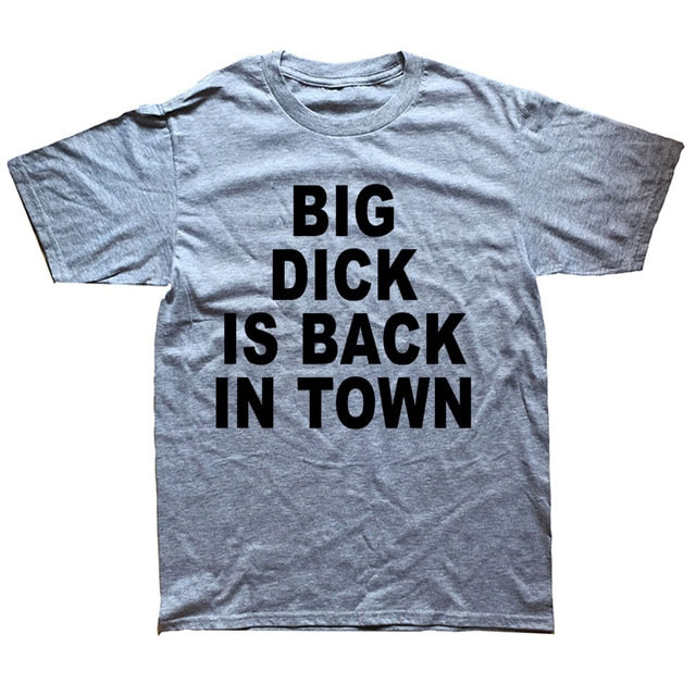 Big Dick Is Back In Town Tee