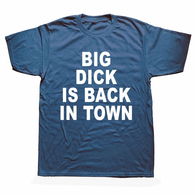 Big Dick Is Back In Town Tee