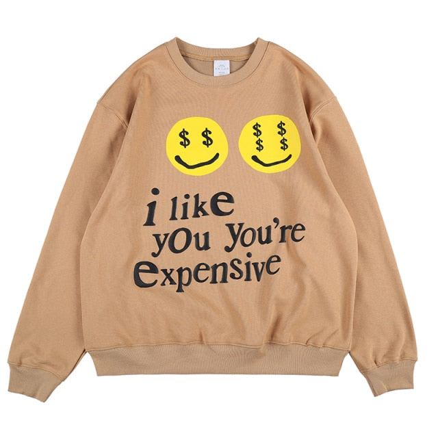 I Like You You're Expensive Pullover