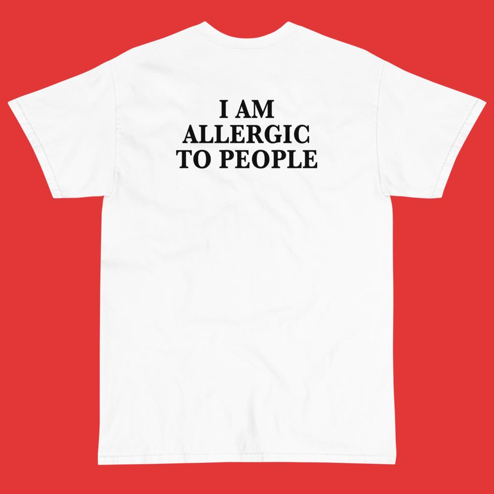 "I am Allergic To People" Tee