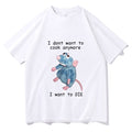 "I Don't Want To Cook Anymore" Tee