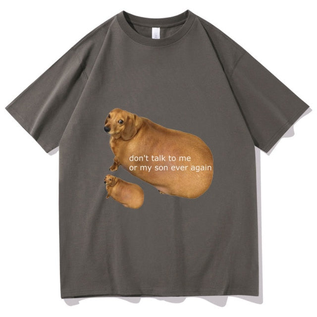 "Don't Talk To Me or My Son Ever Again" Tee