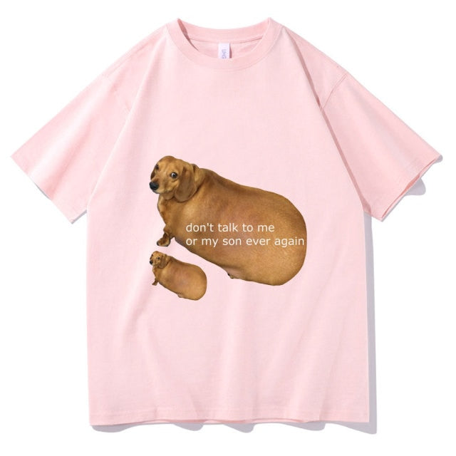 "Don't Talk To Me or My Son Ever Again" Tee
