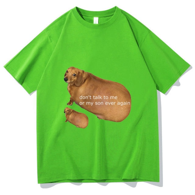 "Don't Talk To Me or My Son Ever Again" Tee