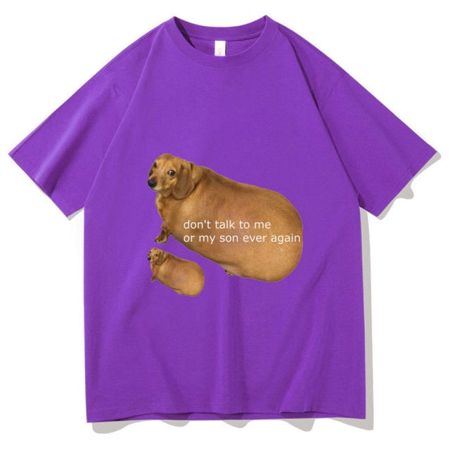 "Don't Talk To Me or My Son Ever Again" Tee