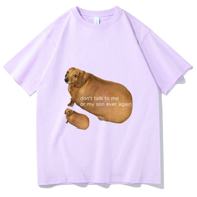 "Don't Talk To Me or My Son Ever Again" Tee