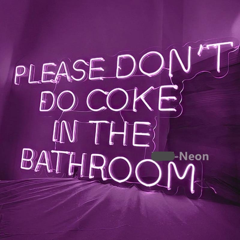 "Please Don't Do Coke in the Bathroom" Neon Sign