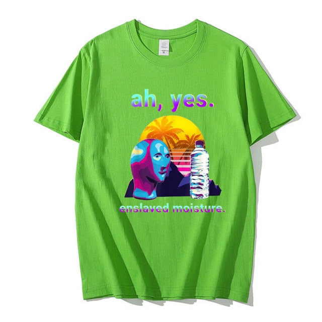 "Ah Yes Enslaved Moisture" Tee