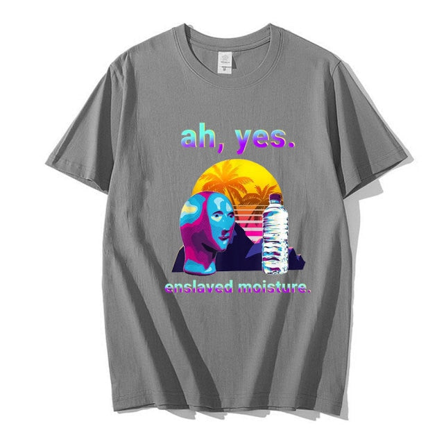 "Ah Yes Enslaved Moisture" Tee